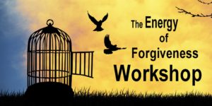 The Energy of Forgiveness™ e-Workshop